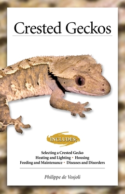 Crested Geckos: From the Experts at Advanced Vi... 1620081466 Book Cover