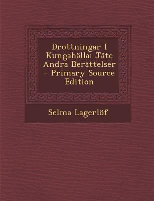 Drottningar I Kungahalla: Jate Andra Berattelse... [Swedish] 1294838091 Book Cover