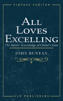 All Loves Excelling: The Saints' Knowledge of C... 1948648962 Book Cover