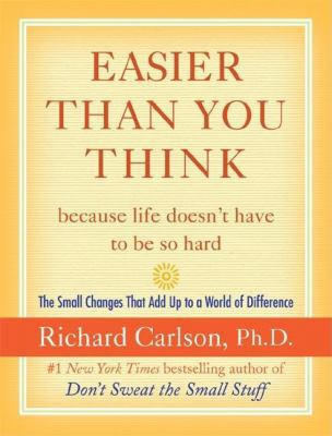 Easier Than You Think ...Because Life Doesn't H... 0060758880 Book Cover