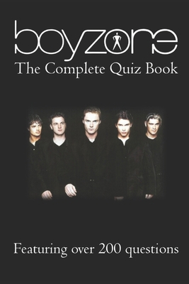 Boyzone - The Complete Quiz Book B0DTDZJJ29 Book Cover