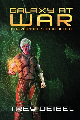 Galaxy at War: A Prophecy Fulfilled 1950938123 Book Cover
