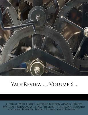 Yale Review ..., Volume 6... 127950532X Book Cover