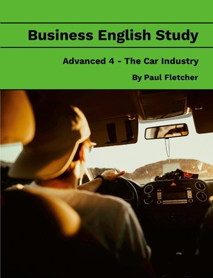 Business English Study - Advanced 4 - The Car I... 1304107337 Book Cover