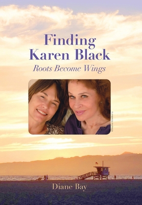 Finding Karen Black: Roots Become Wings B0B8M7L1FV Book Cover