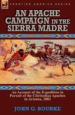 An Apache Campaign in the Sierra Madre: an Acco... 0857064088 Book Cover