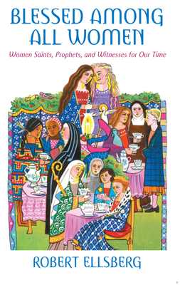 Blessed Among All Women Women Saints, Prophets,... 082452439X Book Cover