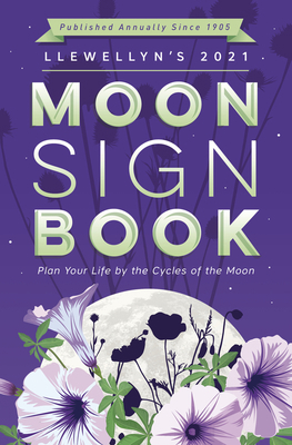 Llewellyn's 2021 Moon Sign Book: Plan Your Life... 0738754846 Book Cover