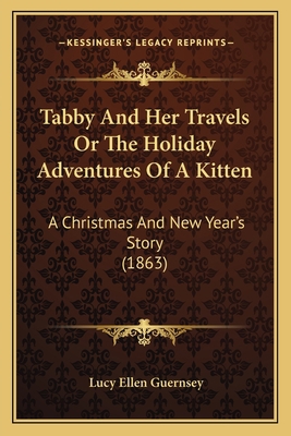Tabby And Her Travels Or The Holiday Adventures... 1167207092 Book Cover