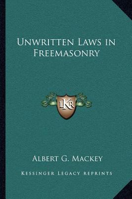 Unwritten Laws in Freemasonry 1162577622 Book Cover