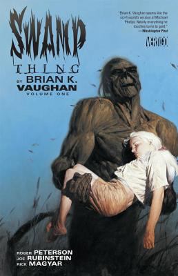 Swamp Thing by Brian K. Vaughan Vol. 1 1401243045 Book Cover