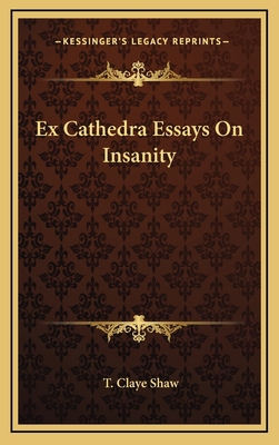 Ex Cathedra Essays on Insanity 1163503746 Book Cover
