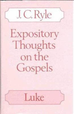 Expository Thoughts on the Gospels: Luke 022767877X Book Cover