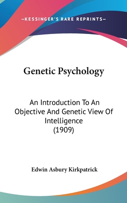 Genetic Psychology: An Introduction to an Objec... 1436991137 Book Cover