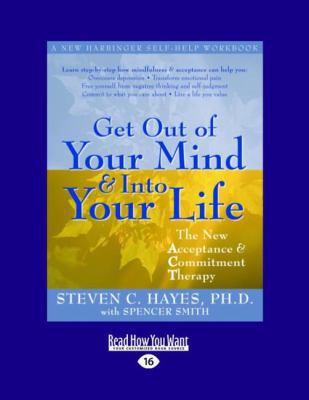 Get Out of Your Mind and Into Your Life (Easyre... [Large Print] 1458717100 Book Cover
