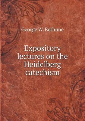 Expository lectures on the Heidelberg catechism 5518809220 Book Cover