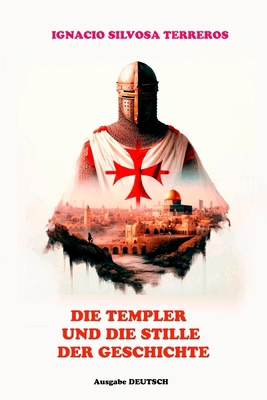 Die Templer und das Schweigen der Geschichte [German] B0DRXHL3S1 Book Cover
