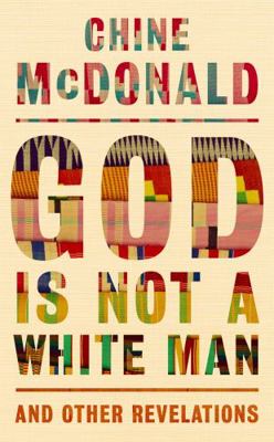 God Is Not a White Man: And Other Revelations 1529349079 Book Cover