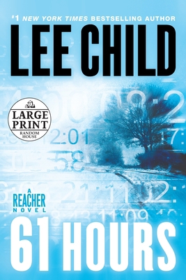 61 Hours: A Jack Reacher Novel [Large Print] 0739377671 Book Cover