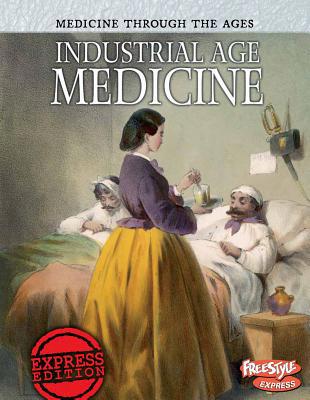 Industrial Age Medicine 1410946630 Book Cover