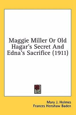 Maggie Miller Or Old Hagar's Secret And Edna's ... 0548929203 Book Cover