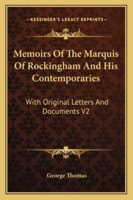 Memoirs of the Marquis of Rockingham and His Co... 1162927135 Book Cover