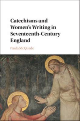 Catechisms and Women's Writing in Seventeenth-C... 1107198259 Book Cover