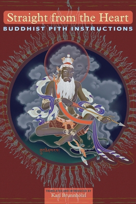Straight from the Heart: Buddhist Pith Instruct... 1559394455 Book Cover