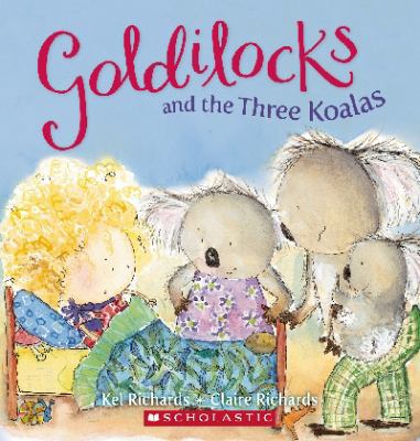 Goldilocks and the Three Koalas 1741696879 Book Cover