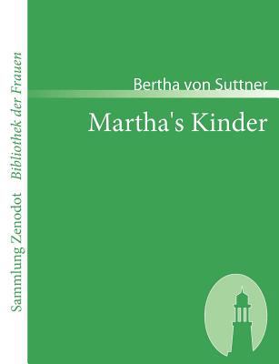 Martha's Kinder: Fortsetzung zu Die Waffen nieder! [German] 386640235X Book Cover