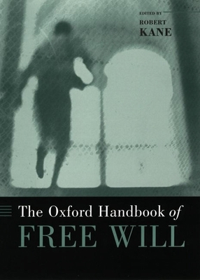 The Oxford Handbook of Free Will 0195133366 Book Cover