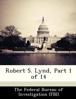 Robert S. Lynd, Part 1 of 14 1288540426 Book Cover