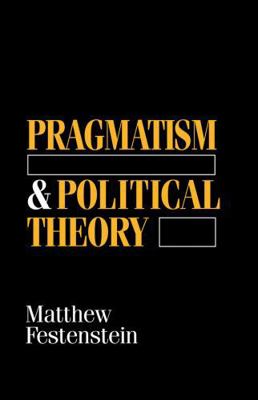 Pragmatism and Political Theory 0745616275 Book Cover