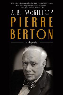 Pierre Berton: A Biography 0771057563 Book Cover