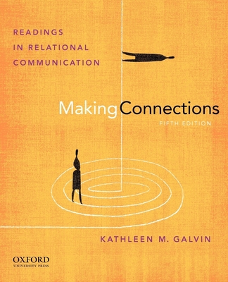 Making Connections: Readings in Relational Comm... 0199733813 Book Cover