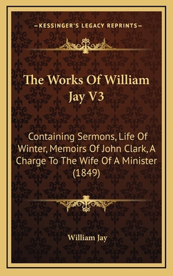 The Works Of William Jay V3: Containing Sermons... 1167306236 Book Cover