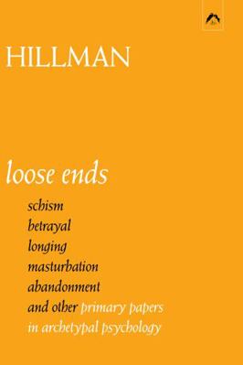 Loose Ends: Primary Papers in Archetypal Psycho... 0882149806 Book Cover