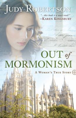 Out of Mormonism: A Woman's True Story B0076TNB0Y Book Cover