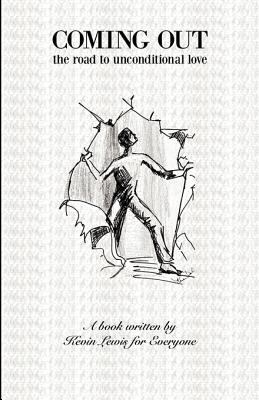 Coming Out, The Road To Unconditional Love 0984099344 Book Cover