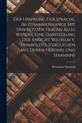 Der Ursprung Der Sprache, Im Zusammenhange Mit ... [German] 1016483651 Book Cover