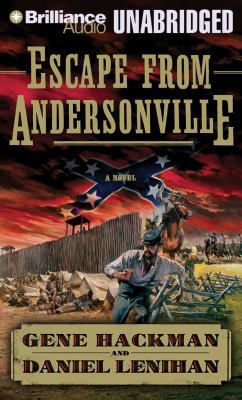 Escape from Andersonville: A Novel of the Civil... 1423350782 Book Cover