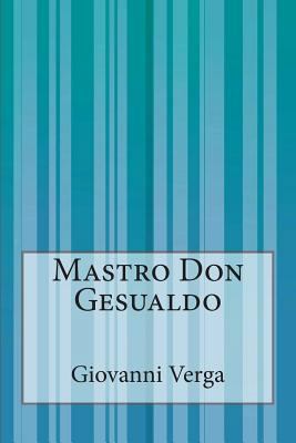 Mastro Don Gesualdo [Italian] 1500505838 Book Cover