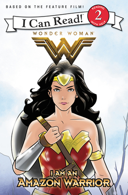 Wonder Woman: I Am an Amazon Warrior 0062681842 Book Cover