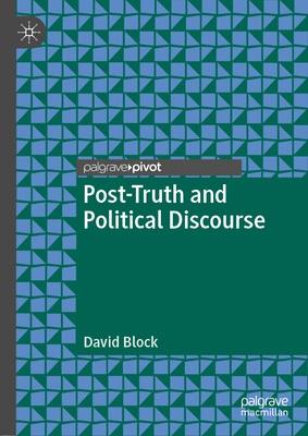 Post-Truth and Political Discourse 3030004961 Book Cover