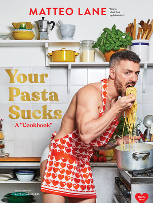 Your Pasta Sucks: A Cookbook 1797229567 Book Cover