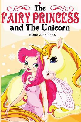 The Fairy Princess and The Unicorn Book 1 1539378527 Book Cover