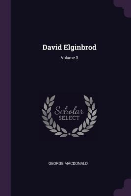 David Elginbrod; Volume 3 1377626350 Book Cover