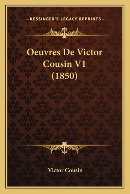 Oeuvres De Victor Cousin V1 (1850) [French] 1166780481 Book Cover