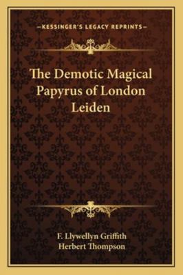 The Demotic Magical Papyrus of London Leiden 1162963832 Book Cover