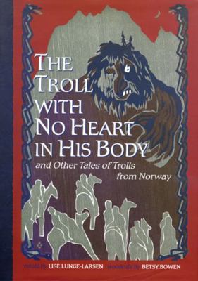 The Troll with No Heart in His Body and Other T... 081668457X Book Cover